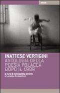Inattese vertigini. Antologia della poesia polacca dopo il 1989