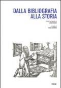 Dalla bibliografia alla storia. Studi in onore di Ugo Rozzo