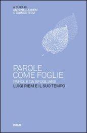 Parole come foglie, parole da sfogliare. Luigi Riem e il suo tempo