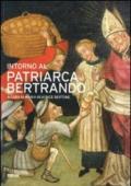 Intorno al patriarca Bertrando