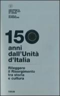 150 anni dall'Unità d'Italia. Rileggere il Risorgimento tra storia e cultura. Con DVD