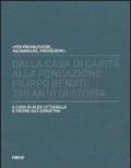 Dalla casa di carità alla fondazione «Filippo Renati». 250 anni di storia