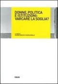 Donne, politica e istituzioni: varcare la soglia?