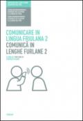 Comunicare in lingua friulana-Comunica in lenghe furlane. 2.