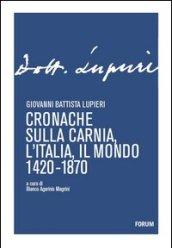 Cronache sulla Carnia, l'Italia, il mondo 1420-1870