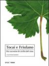 Tocai e Friulano. Un racconto di civiltà del vino