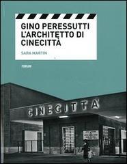 Gino Peressutti. L'architetto di Cinecittà