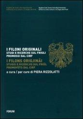 I filoni originali. Studi e ricerche sul Friuli promossi dal CIRF. Ediz. italiana e friulana