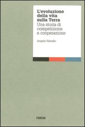 L' evoluzione della vita sulla terra. Una storia di competizione e cooperazione