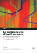 La punizione che diventò salvezza. Il salvataggio della famiglia Sonnino durante la Shoah ad opera del professor Giuseppe Caronia. Con DVD