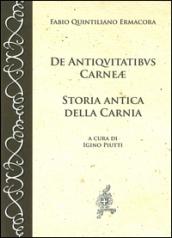 De antiquitatibus Carnae. Storia antica della Carnia. Testo latino a fronte