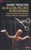 Al di là del peccato di incoscienza. Autoconsapevolezza ed evoluzione interiore nell'uomo contemporaneo