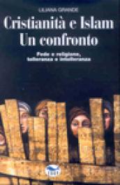 Cristianità e Islam. Un confronto. Fede e religione, tolleranza e intolleranza