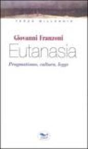 Eutanasia. Pragmatismo, cultura, legge