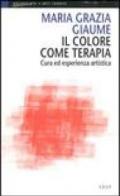 Il colore come terapia. Cura ed esperienza artistica