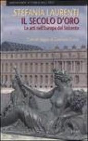 Il secolo d'oro. Le arti nell'Europa del Seicento