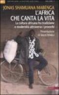 L'Africa che canta la vita. La cultura africana fra tradizione e modernità attraverso i proverbi