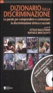 Dizionario sulla discriminazione. Le parole per comprendere e contrastare la discriminazione etnica e razziale. Con DVD