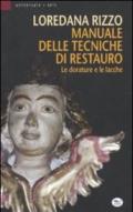 Manuale delle tecniche di restauro. Le dorature e le lacche