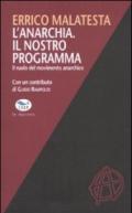 Anarchia. Il nostro programma. Il ruolo del movimento anarchico (L')