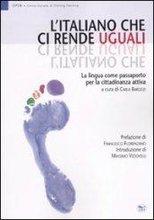 L'italiano che ci rende uguali. La lingua come passaporto per la cittadinanza attiva