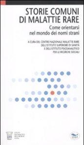 Storie comuni di malattie rare. Come orientarsi nel mondo dei nomi strani