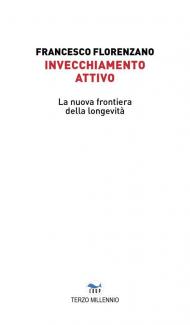 Invecchiamento attivo. La nuova frontiera della longevità