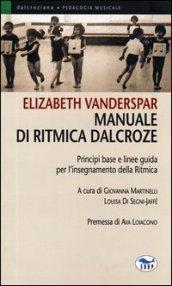 Manuale di ritmica Dalcroze. Principi base e linee guida per l'insegnamento della ritmica