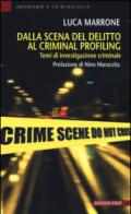 Dalla scena del delitto al criminal profiling. Temi di investigazione criminale