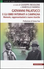 Giovanni Palatucci e gli ebrei internati a Campagna. Memorie, rappresentazioni e nuove ricerche