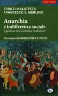 Anarchia e indifferenza sociale. Il governo non si cambia, si abolisce?