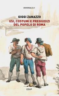 Usi, costumi e pregiudizi del popolo di Roma