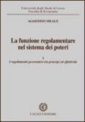 La funzione regolamentare nel sistema dei poteri. Vol. 1: I regolamenti governativi tra principi ed effettività.