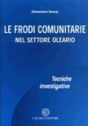 Le frodi comunitarie nel settore oleario. Tecniche investigative