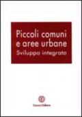 Piccoli comuni e aree urbane. Sviluppo integrato. Atti del Convegno (Matera 25-26 marzo 1999)