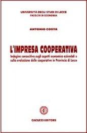 L' impresa cooperativa. Indagine conoscitiva sugli aspetti economico aziendali e sulla evoluzione delle cooperative in provincia di Lecce