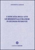 L' efficacia degli atti giurisdizionali stranieri in giudizio pendente