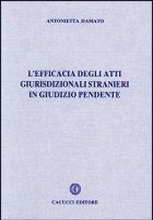 L' efficacia degli atti giurisdizionali stranieri in giudizio pendente