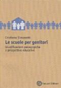 Le scuole per genitori. Giustificazioni pedagogiche e prospettive educative