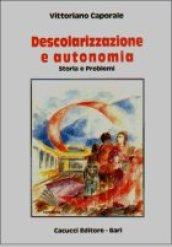 Descolarizzazione e autonomia. Storia e problemi