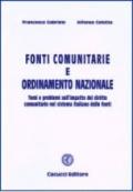 Fonti comunitarie e ordinamento nazionale. Temi e prolemi sull'impatto del diritto comunitario nel sistema italiano delle fonti