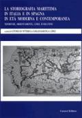 La storiografia marittima in Italia e in Spagna in età moderna e contemporanea. Tendenze, orientamenti, linee evolutive