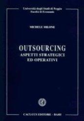 Outsourcing. Aspetti strategici ed operativi