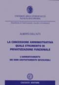 La concessione amministrativa quale strumento di privatizzazione funzionale. L'ammortamento dei beni gratuitamente devolvibili