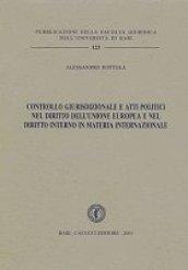 Controllo giurisdizionale e atti politici nel diritto dell'Unione Europea e nel diritto interno in materia internazionale