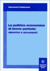 La politica economica di breve periodo. Obiettivi e strumenti