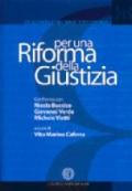 Per una riforma della giustizia. Confonto con Nicola Buccico, Giovanni Verde, Michele Vietti. Studi per le riforme istituzionali