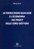 Le fondazioni bancarie e l'economia no profit delle loro gestioni