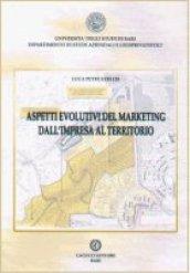 Aspetti evolutivi del marketing. Dall'impresa al territorio