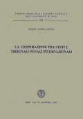 La cooperazione tra Stati e tribunali penali internazionali